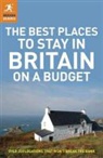 Jules Brown, Samantha Cook, Helena Smith - The Best Places to Stay in Britain on a Budget