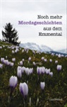 Verena Zürcher - Noch mehr Mordsgeschichten aus dem Emmental