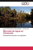 Lenny Escalona Anzola, Lenny J Escalona Anzola, Lenny J. Escalona Anzola, Manue Espitia E, Manuel Espitia E, Manuel Espitia E.... - Mercado de Agua en Venezuela