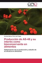 Arantxa Muñoz Pérez del Pulgar - Producción de AS-48 y su interés como bioconservante en alimentos
