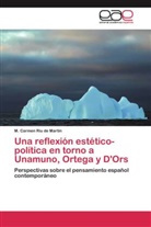 M Carmen Riu de Martín, M. Carmen Riu de Martín - Una reflexión estético-política en torno a Unamuno, Ortega y D'Ors