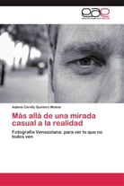 Adania Carelly Quintero Molina - Más allá de una mirada casual a la realidad