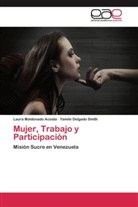 Yamile Delgado Smith, Laur Maldonado Acosta, Laura Maldonado Acosta - Mujer, Trabajo y Participación