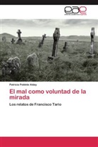 Patricia Poblete Alday - El mal como voluntad de la mirada