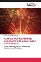 Carlos Eduardo Rojas Rojas - Aportes del movimiento estudiantil a la universidad colombiana