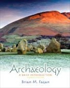 Brian M. Fagan - Archaeology