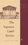 Dennis J. (EDT)/ Strauss Hutchinson, Dennis J. Strauss Hutchinson, HUTCHINSON DENNIS J STRAUSS DAV, Dennis J. Hutchinson, Hutchinson Dennis J., Geoffrey R. Stone... - Supreme Court Review, 2011