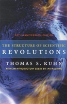 Ian Hacking, Thomas S. Kuhn, Thomas S./ Hacking Kuhn - The Structure of Scientific Revolutions