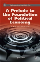 Bina, C Bina, C. Bina, Cyrus Bina, Bina Cyrus - Prelude to the Foundation of Political Economy