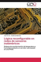 Guillermo Martínez, Jos Torres, José Torres - Lógica reconfigurable en redes de sensores inalámbricos