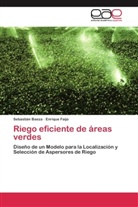 Sebastiá Baeza, Sebastián Baeza, Enrique Faijo - Riego eficiente de áreas verdes