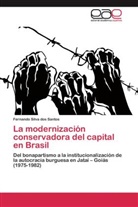 Fernando Silva dos Santos - La modernización conservadora del capital en Brasil