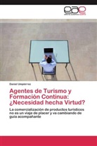 Daniel Umpiérrez - Agentes de Turismo y Formación Continua: ¿Necesidad hecha Virtud?