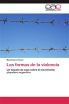 Maximiliano Roman - Las formas de la violencia