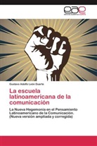 Gustavo Adolfo León Duarte - La escuela latinoamericana de la comunicación