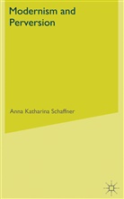 A Schaffner, A. Schaffner, Anna Katharina Schaffner, Schaffner Anna Katharina - Modernism and Perversion