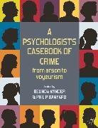 Philip Banyard, Belinda Winder, Belinda Banyard Winder, WINDER BELINDA BANYARD PHIL, Banyard, Banyard... - A Psychologist's Casebook of Crime
