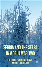 Sabrina P Ramet, Sabrina P. Ramet, Sabrina P. Listhaug Ramet, RAMET SABRINA P LISTHAUG OLA, Listhaug, O Listhaug... - Serbia and the Serbs in World War 2