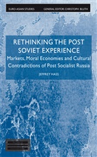 J Hass, J. Hass, Jeffrey Hass, Jeffrey K. Hass, HASS JEFFREY K - Rethinking the Post Soviet Experience