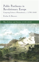 Bouwers, E Bouwers, E. Bouwers, Eveline G. Bouwers, Eveline Gerdina Bouwers, BOUWERS EVELINE G - Public Pantheons in Revolutionary Europe