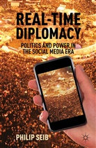 Seib, P Seib, P. Seib, Philip Seib, SEIB PHILIP - Real-Time Diplomacy