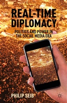 Seib, P Seib, P. Seib, Philip Seib - Real-Time Diplomacy