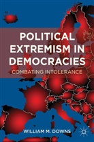 Sandra Downs, W. Downs, William Downs, William M Downs, William M. Downs, William M. M. Downs... - Political Extremism in Democracies