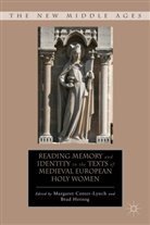 COTTER LYNCH MARGARET HERZOG BRAD, Margaret Herzog Cotter-Lynch, Cotter-Lynch, M Cotter-Lynch, M. Cotter-Lynch, Margaret Cotter-Lynch... - Reading Memory and Identity in the Texts of Medieval European Holy