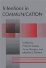 Philip R. Cohen, Philip R. Morgan Cohen, Philip R. Cohen, Jerry Morgan, Martha E. Pollack - Intentions in Communication