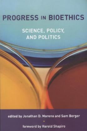 Jonathan D Moreno, Jonathan D. Moreno, Jonathan D. (EDT)/ Berger Moreno, Jonathan D. Berger Moreno, Sam Berger, … - Progress in Bioethics Science, Policy, and Politics