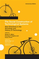 Wiebe E Bijker, Wiebe E. Bijker, Wiebe E. (EDT)/ Hughes Bijker, Wiebe E. Hughes Bijker, Deborah G. Douglas, Thomas Parke Hughes... - The Social Construction of Technological Systems