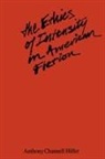 Anthony Channell Hilfer, Tony Hilfer - Ethics of Intensity in American Fiction