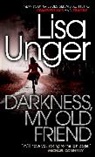 Lisa Unger - Darkness, My Old Friend