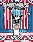 Jennifer L Holm, Jennifer L. Holm, Matt Holm, Matthew Holm, Jennifer L. Holm, Matthew Holm - Babymouse #16: Babymouse for President