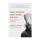 Marlene Parrish, Robert L Wolke, Robert L. Wolke - What Einstein Kept under His Hat