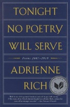 Adrienne Rich, Rich Adrienne - Tonight No Poetry Will Serve