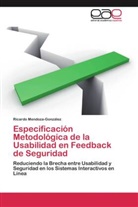 Ricardo Mendoza-González - Especificación Metodológica de la Usabilidad en Feedback de Seguridad
