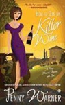 Penny Warner - How to Dine on Killer Wine