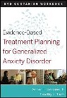 David J Berghuis, David J. Berghuis, David J. Bruce Berghuis, Berghuis David J., Timothy J Bruce, Timothy J. Bruce... - Evidence Based Treatment Planning for General Anxiety Disorder DVD