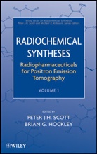 Hockley, Brian G Hockley, Brian G. Hockley, Scott, Peter J Scott, Peter J H Scott... - Radiopharmaceuticals for Positron Emission Tomography, Volume 1