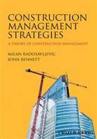 John Bennett, M Radosavljevic, Mila Radosavljevic, Milan Radosavljevic, Milan (Lecturer in Construction Man Radosavljevic, Milan Bennett Radosavljevic... - Construction Management Strategies