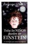 Fernando Alberca de Castro - Todos los niños pueden ser Einstein