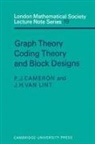 P. J. Cameron, Peter J. Cameron, J. H. Van Lint, J. van Lint - Graph Theory, Coding Theory and Block Designs