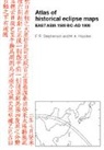 M. A. Houlden, F. R. Stephenson, F. Richard Stephenson, Michael A. Houlden - Atlas of Historical Eclipse Maps
