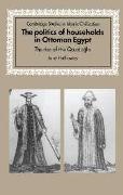 Jane Hathaway, Hathaway Jane, David Morgan - The Politics of Households in Ottoman Egypt The Rise of the Qazdaglis
