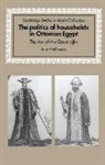 Jane Hathaway, David Morgan - The Politics of Households in Ottoman Egypt