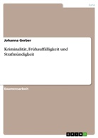Johanna Gerber - Kriminalität, Frühauffälligkeit und Strafmündigkeit