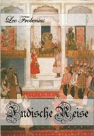 Leo Frobenius - Indische Reise