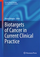 Maur Bologna, Mauro Bologna - Biotargets of Cancer in Current Clinical Practice