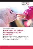 Jose L. Blanco Campos, Jose Luis Blanco Campos - Propuesta de relleno sanitario para San Cristóbal